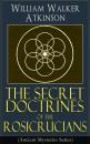 Скачать The Secret Doctrines of the Rosicrucians (Ancient Mysteries Series) - William Walker Atkinson