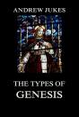 Скачать The Types of Genesis - Andrew Jukes