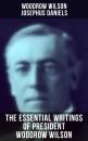 Скачать The Essential Writings of President Woodrow Wilson - Woodrow Wilson