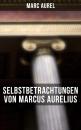 Скачать Selbstbetrachtungen von Marcus Aurelius - Marc  Aurel