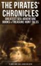 Скачать The Pirates' Chronicles: Greatest Sea Adventure Books & Treasure Hunt Tales (70+ Novels, Short Stories & Legends in One Edition) - Лаймен Фрэнк Баум