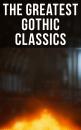 Скачать The Greatest Gothic Classics - Оскар Уайльд