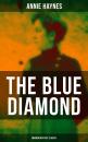 Скачать THE BLUE DIAMOND (Murder Mystery Classic) - Annie Haynes