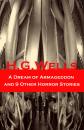 Скачать A Dream of Armageddon and 9 Other Horror Stories - Герберт Уэллс