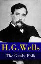 Скачать The Grisly Folk (A rare science fiction story by H. G. Wells) - Герберт Уэллс