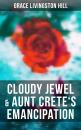 Скачать Cloudy Jewel & Aunt Crete's Emancipation - Grace Livingston  Hill