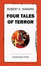 Скачать Four Tales of Terror - Robert E.  Howard