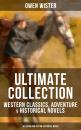 Скачать OWEN WISTER Ultimate Collection: Western Classics, Adventure & Historical Novels (Including Non-Fiction Historical Works) - Owen  Wister
