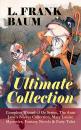 Скачать L. FRANK BAUM - Ultimate Collection: Complete Wizard of Oz Series, The Aunt Jane's Nieces Collection, Mary Louise Mysteries, Fantasy Novels & Fairy Tales - Лаймен Фрэнк Баум