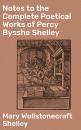 Скачать Notes to the Complete Poetical Works of Percy Bysshe Shelley - Мэри Шелли