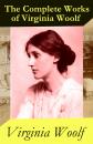 Скачать The (almost) Complete Works of Virginia Woolf - Вирджиния Вулф