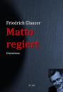 Скачать Matto regiert - Friedrich  Glauser