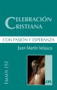 Скачать Celebración cristiana, con pasión y esperanza -  Juan de Dios Martin Velasco
