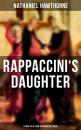Скачать RAPPACCINI'S DAUGHTER (A Dark Tale from the Medieval Padua) - Nathaniel Hawthorne