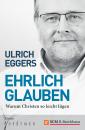 Скачать Ehrlich glauben - Ulrich Eggers