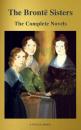 Скачать The Brontë Sisters: The Complete Novels - Эмили Бронте