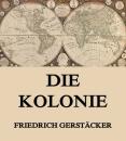 Скачать Die Kolonie - Gerstäcker Friedrich