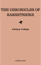 Скачать Chronicles of Barsetshire Collection (Six novels in one volume!) - Anthony Trollope