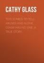 Скачать Too Scared to Tell - Cathy Glass