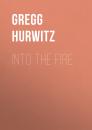 Скачать Into the Fire - Gregg  Hurwitz