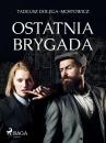 Скачать Ostatnia Brygada - Tadeusz Dołęga-mostowicz