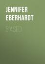 Скачать Biased - Jennifer Eberhardt