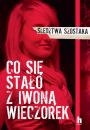 Скачать Co się stało z Iwoną Wieczorek - Janusz Szostak