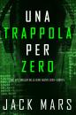 Скачать Una Trappola per Zero - Джек Марс