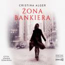 Скачать Żona bankiera - Cristina Alger
