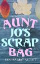 Скачать Aunt Jo's Scrap Bag (Vol. 1-6) - Louisa May Alcott