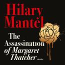 Скачать Assassination of Margaret Thatcher - Hilary  Mantel
