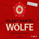 Скачать Wölfe, Teil 1 von 2 - Thomas Cromwell, Band 1 (Ungekürzt) - Hilary  Mantel