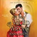 Скачать To Woo a Wicked Widow - The Widows' Club, Book 1 (Unabridged) - Jenna Jaxon