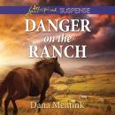 Скачать Danger on the Ranch - Roughwater Ranch Cowboys, Book 1 (Unabridged) - Dana Mentink