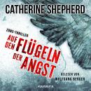 Скачать Auf den Flügeln der Angst - Zons-Thriller 4 (Ungekürzt) - Catherine Shepherd