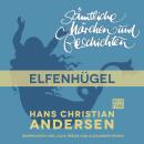 Скачать H. C. Andersen: Sämtliche Märchen und Geschichten, Elfenhügel - Hans Christian Andersen