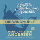 Скачать H. C. Andersen: Sämtliche Märchen und Geschichten, Die Windmühle - Hans Christian Andersen