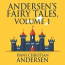 Скачать Andersen's Fairy Tales, Vol. 1 (Unabridged) - Hans Christian Andersen