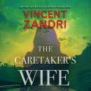 Скачать The Caretaker's Wife (Unabridged) - Vincent Zandri