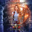 Скачать Ward of the FBI - School of Necessary Magic Raine Campbell, Book 1 (Unabridged) - Judith Berens