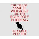 Скачать The Tale of Samuel Whiskers or, The Roly-Poly Pudding (Unabridged) - Beatrix Potter