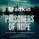Скачать Prisoners of Hope - An Amanda Doucette Mystery, Book 3 (Unabridged) - Barbara Fradkin
