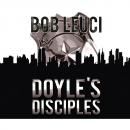 Скачать Doyle's Disciples (Unabridged) - Robert  Leuci