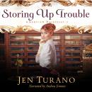 Скачать Storing Up Trouble - American Heiresses, Book 3 (Unabridged) - Jen Turano