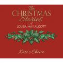 Скачать Kate's Choice (Unabridged) - Louisa May Alcott