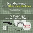 Скачать Sherlock Holmes: Die Abenteuer von Sherlock Holmes - Der Mann mit dem schiefen Mund (Ungekürzt) - Arthur Conan Doyle