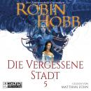 Скачать Die vergessene Stadt - Die Zauberschiff-Chroniken 5 (Ungekürzt) - Robin Hobb