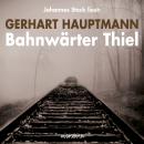 Скачать Bahnwärter Thiel (Ungekürzte Lesung) - Gerhart Hauptmann