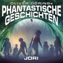 Скачать Phantastische Geschichten, Folge 1: Jori (Oliver Döring Signature Edition) - Oliver Döring