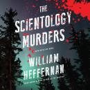 Скачать The Scientology Murders - Dead Detective 2 (Unabridged) - William  Heffernan